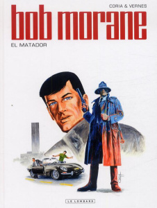 Bob Morane Tome 47 : El Matador - Coria Francisco ; Vernes Henri