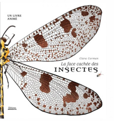La face cachée des insectes. Un livre animé - Corman Clara