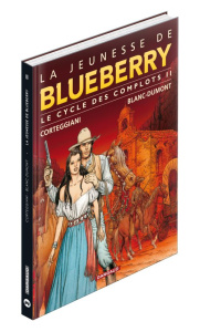 La jeunesse de Blueberry Tome 14 à 17 : Le cycle des complots II. Le boucher de Cincinnati ; La sirè - Corteggiani François ; Blanc-Dumont Michel