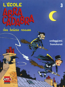 L'école Abracadabra Tome 3 : Des balais rosses - Corteggiani François ; Tranchand Pierre