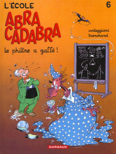 L'école Abracadabra Tome 6 : Le philtre a gaffé ! - Corteggiani François