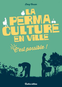 La permaculture en ville. C'est possible ! - Cosson Davy