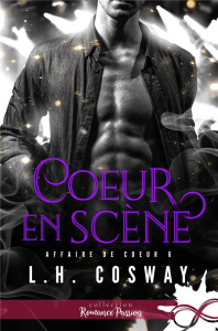 Affaire de coeur Tome 6 : Coeur en scène - Cosway L.H.