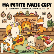 Ma petite pause cosy. Coloriages chaleureux au coin du feu - Tinta Vivi