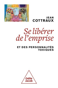 Se libérer de l'emprise et des personnalités toxiques - Cottraux Jean
