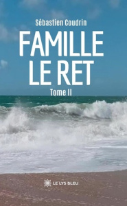 Famille L e Ret. Tome II - Coudrin Sébastien