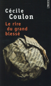 Le rire du grand blessé - Coulon Cécile