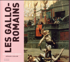 Les gallo-romains racontés aux enfants - Coulon Gérard