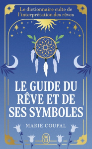 Le guide du rêve et de ses symboles - Coupal Marie