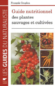 Guide nutritionnel des plantes sauvages et cultivées - Couplan François