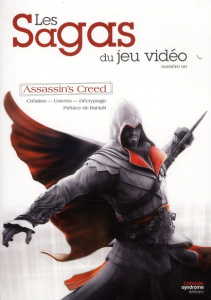 Les Sagas du jeu vidéo. Assassin's Creed - Courcier Nicolas ; El Kanafi Mehdi ; Szriftgiser G