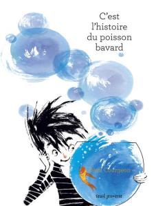 C'est l'histoire du poisson bavard - Courgeon Rémi