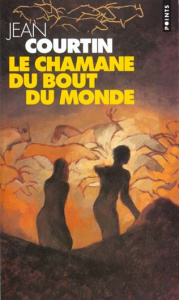 Le chamane du bout-du-monde - Courtin Jean