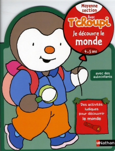Je découvre le monde Moyenne section avec T'choupi. 4-5 ans - Courtin Thierry ; Popet Anne