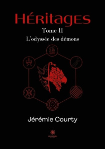 Héritages Tome 2 : L'odyssée des démons - Courty Jérémie