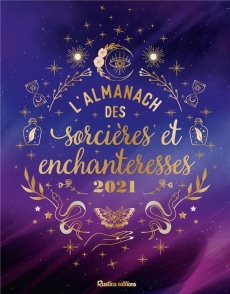 L'Almanach des sorcières et enchanteresses. Edition 2021 - Cousin Nathalie ; Crolle-Terzaghi Denise ; Laurend