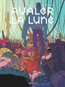 Avaler la Lune Tome 2 : La Forêt - Castel Lucie ; Cousin Robin ; Jarry Grégory