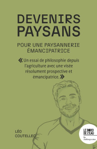 Devenirs paysans. Pour une paysannerie émancipatrice - Coutellec Léo
