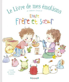 Le livre de mes émotions : Entre frère et soeur - Couturier Stéphanie ; Poignonec Maurèen
