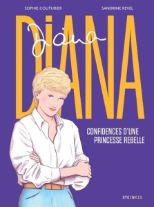 Diana. Confidences d'une princesse rebelle - Couturier Sophie ; Revel Sandrine ; Cojean Annick