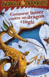Harold et les dragons Tome 6 : Comment lutter contre un dragon cinglé - Cowell Cressida ; Pinchot Antoine