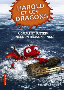 Harold et les dragons Tome 6 : Comment lutter contre un dragon cinglé - Cowell Cressida ; Pinchot Antoine