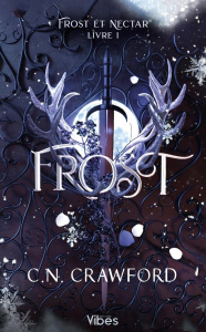 Frost et Nectar Tome 1 : Frost - Crawford C. N. ; Maksioutine Ariane