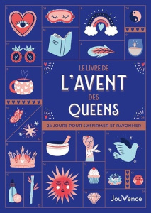 Le livre de l'Avent des Queens. 24 jours pour s'affirmer et rayonner - Blancal Mathilde ; Borg Alexia ; Crépel Elodie ; D