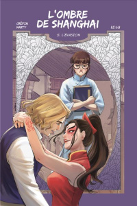 L'ombre de Shanghai Tome 5 : L'évasion - Crépin Williams ; Marty Patrick ; Li Lu