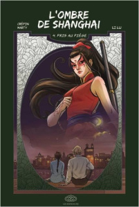 L'ombre de Shanghai Tome 4 : Pris au piège - Crépin Williams ; Marty Patrick ; Lu Li