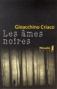 Les âmes noires - Criaco Gioacchino ; Pailhes Leila