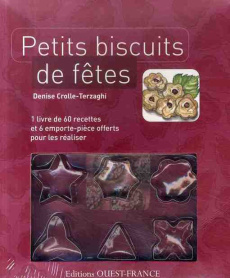 Petits biscuits de fêtes - Crolle-Terzaghi Denise ; Schott Nathalie