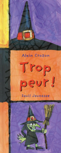 Trop peur ! - Crozon Alain