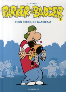 Parker et Badger Tome 5 : Mon frère, ce blaireau - Cuadrado Marc