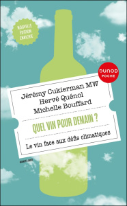 Quel vin pour demain ? Le vin face aux défis climatiques, Edition revue et augmentée - Cukierman Jérémy ; Quénol Hervé ; Bouffard Michell