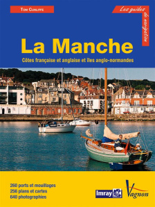 Manche. Côtes française et anglaise et îles anglo-normandes, 2e édition - Cunliffe Tom ; Roach Patrick ; Vannier Paulette ;