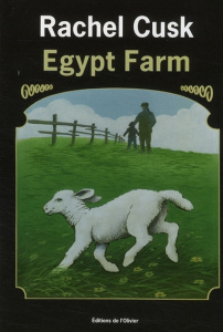 Egypt Farm - Cusk Rachel ; Mazères Justine de