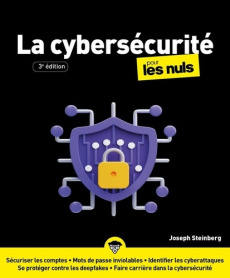 Cybersécurité pour les nuls. 3e édition - Steinberg Joseph ; Escartin Philip