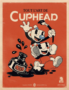 Tout l'art de Cuphead - Cymet Eli ; Moldenhauer Tyler ; Moldenhauer Chad ;