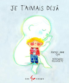 Je t'aimais déjà - Cyr Andrée-Anne ; Delaporte Bérengère
