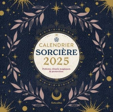 Calendrier sorcière. Potions, rituels magiques & protection, Edition 2025 - Hennezel Marie d'