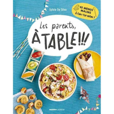 Les parents, à table !!! - Da Silva-Augusto Sylvie ; Dumont Sophie ; Lebrun D