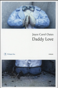Daddy love - Oates Joyce Carol ; Seban Claude