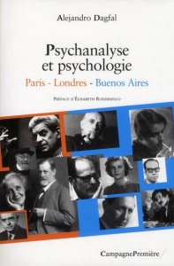 Psychologie et psychanalyse. Paris-Londres-Buenos Aires - Dagfal Alejandro ; Roudinesco Elisabeth