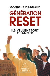 Génération reset. Ils veulent tout changer - Dagnaud Monique