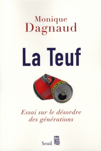 La teuf. Essai sur le désordre des générations - Dagnaud Monique