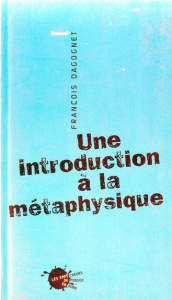 Une introduction à la métaphysique - Dagognet François