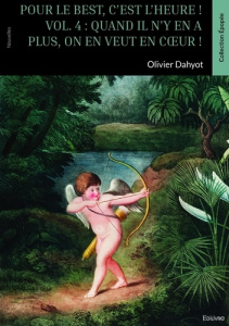 Pour le Best, c'est l'heure ! Tome 4 : Quand il n'y en a plus, on en veut en coeur ! - Dahyot Olivier