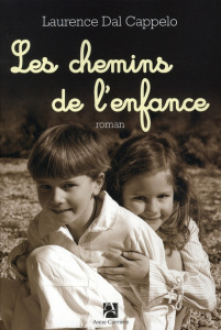 Les chemins de l'enfance - Dal Cappelo Laurence