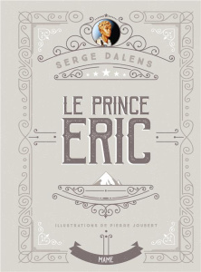 Le prince Eric Tome 2 - Dalens Serge ; Joubert Pierre